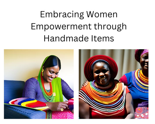 Embracing Women Empowerment through Handmade Items