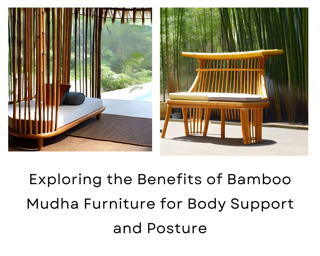 Exploring the Benefits of Bamboo Mudha Furniture for Body Support and Posture
